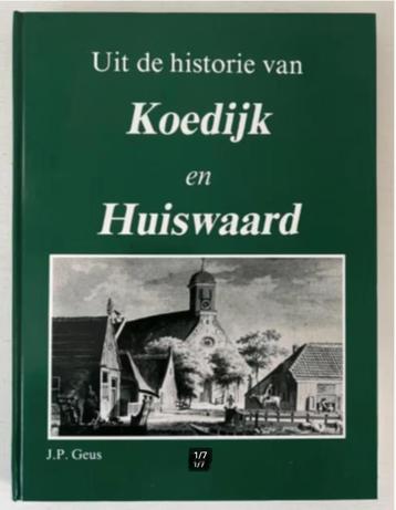 Uit de historie van Koedijk en Huiswaard van 1300 tot 1972 beschikbaar voor biedingen