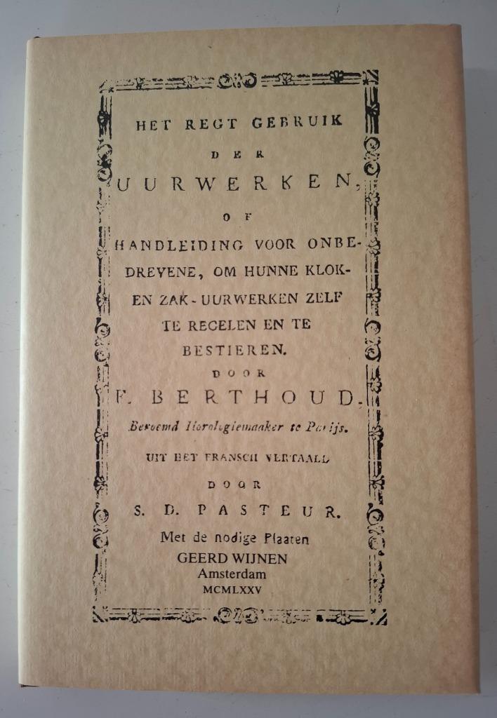 Berthoud - Het Recht Gebruik der Uurwerken., Antiek en Kunst, Antiek | Klokken, Ophalen of Verzenden
