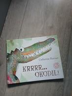 Krrr... Okodil! - Catherine Rayner, Ophalen of Verzenden, Zo goed als nieuw, Catherine Rayner, 2 tot 3 jaar