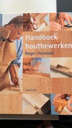 R. Horwood - Handboek houtbewerken, Boeken, Ophalen of Verzenden, R. Horwood, Zo goed als nieuw