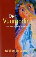 Roelien de Lange De vuurgodin, Ophalen of Verzenden, Zo goed als nieuw, Spiritualiteit algemeen, Achtergrond en Informatie