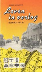 Leven in oorlog. Blerick '40 '45 - Gerrit Gommans, Boeken, Gerrit Gommans, Ophalen of Verzenden, Overige onderwerpen, Tweede Wereldoorlog