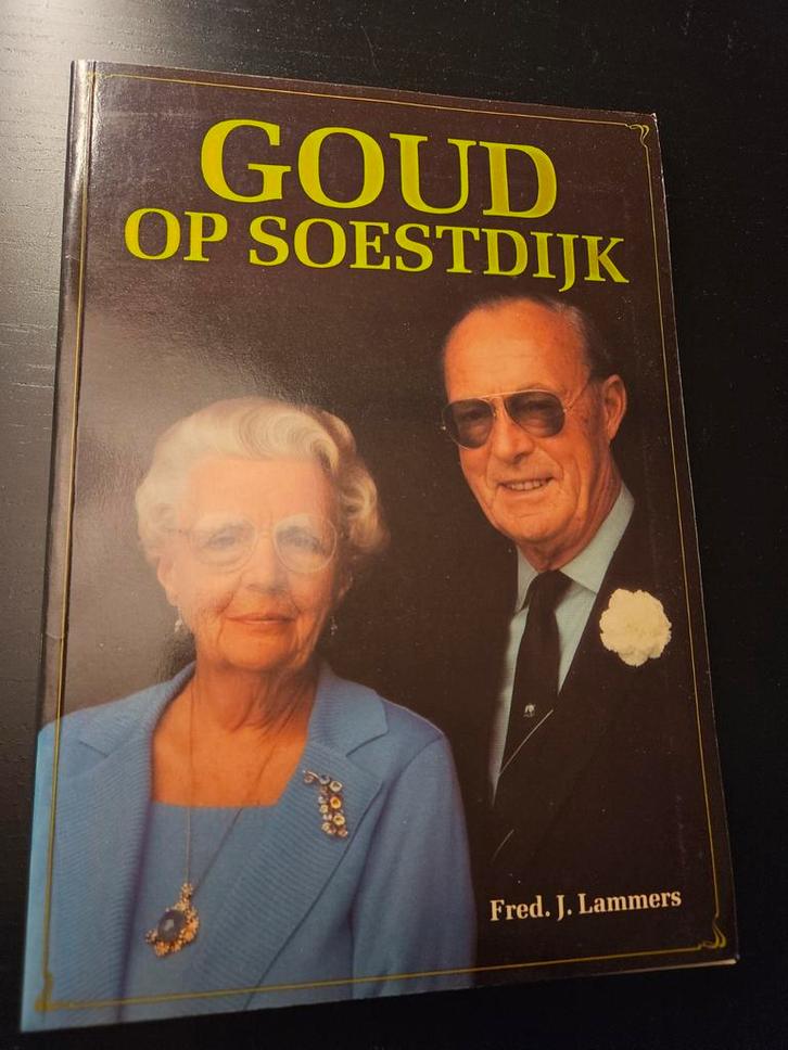 Goud op Soestdijk - Juliana & Bernhard, Boeken, Geschiedenis | Vaderland, Gelezen, 20e eeuw of later, Ophalen of Verzenden