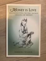 Money is love - Barbara Wilder, Ophalen of Verzenden, Zo goed als nieuw, Spiritualiteit algemeen, Overige typen