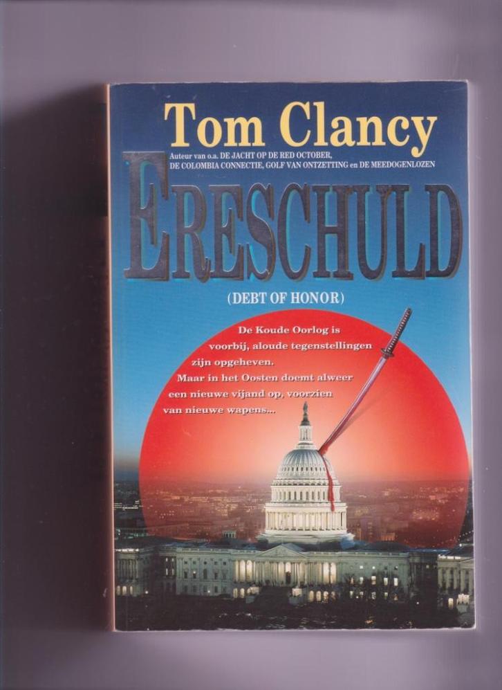 Tom Clancy : ereschuld ( debt of honor ) Nederlands, Boeken, Thrillers, Gelezen, Ophalen