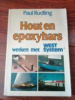 Houten Boten en Epoxyhars - WEST System, Boeken, Ophalen of Verzenden, Gelezen, Bouwkunde, Paul Rudling
