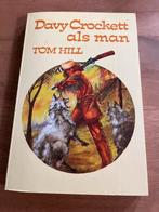 Davy Crockett als man - Tom Hill, Ophalen of Verzenden, Gelezen