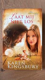 Karen Kingsbury - Laat mij niet los, Ophalen of Verzenden, Zo goed als nieuw, Karen Kingsbury