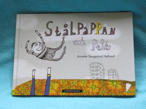 Zweeds prentenboek: Stålpappan och Pelé - Annette S Helland, Boeken, Kinderboeken | Jeugd | onder 10 jaar, Zo goed als nieuw, Fictie algemeen