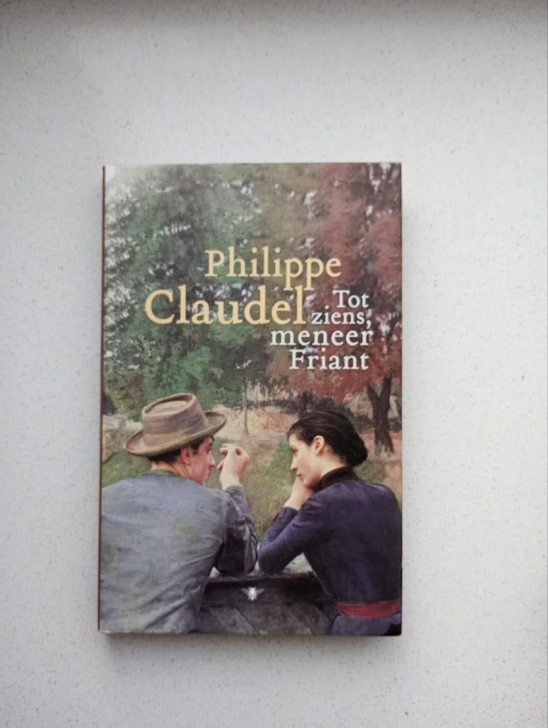 Tot Ziens, Meneer Friant - Philippe Claudel, Ophalen of Verzenden, Gelezen