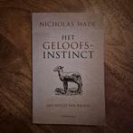 Het Geloofsinstinct - Nicholas Wade, Boeken, Godsdienst en Theologie, Ophalen of Verzenden, Zo goed als nieuw, Nicholas Wade, Overige religies
