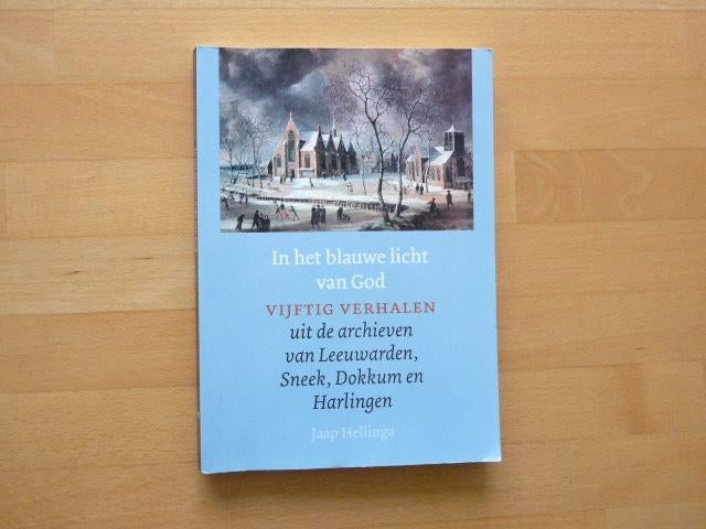 In het blauwe licht van God Jaap Hellinga, Ophalen of Verzenden, Zo goed als nieuw