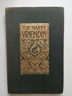 Antiek Boek, door Top Naeff, Vriendin, 1920, 2e druk, Ophalen of Verzenden, Top Naeff