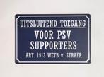 uitsluitend toegang PSV Supporters reclamebord van metaal, Info@deconoord.nl, Maat XS of kleiner, Deco Noord, Nieuw