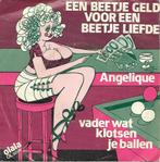 Angelique - Een beetje geld voor een beetje liefde, Nederlandstalig, Ophalen of Verzenden, 7 inch, Zo goed als nieuw