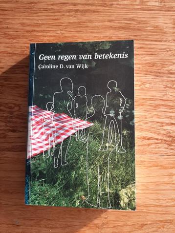 Geen regen van betekenis - Caroline D. van Wijk beschikbaar voor biedingen