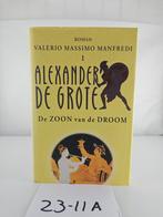 Alexander de Grote - De Zoon van de Droom, Ophalen of Verzenden, Zo goed als nieuw, Valerio Massimo Manfredi, Nederland