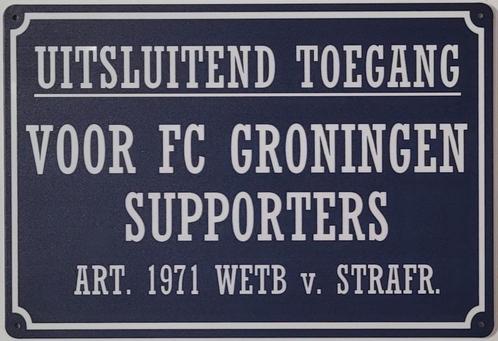 Uitsluitend FC Groningen supporters reclamebord van metaal, Verzamelen, Sportartikelen en Voetbal, Zo goed als nieuw, Poster, Plaatje of Sticker