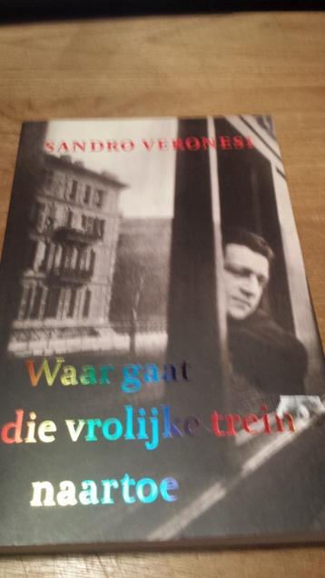 Sandro Veronesi - Waar gaat die vrolijke trein naartoe beschikbaar voor biedingen
