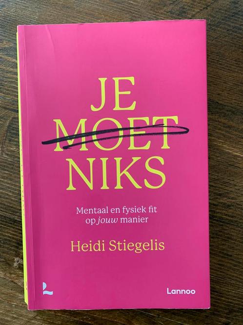 Heidi Stiegelis - Je moet niks, Boeken, Psychologie, Zo goed als nieuw, Ophalen of Verzenden