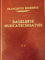 Dagelijkse huiscatechisaties. Franciscus Ridderus. Deel 2, Boeken, Franciscus Ridderus, Christendom | Protestants, Ophalen of Verzenden