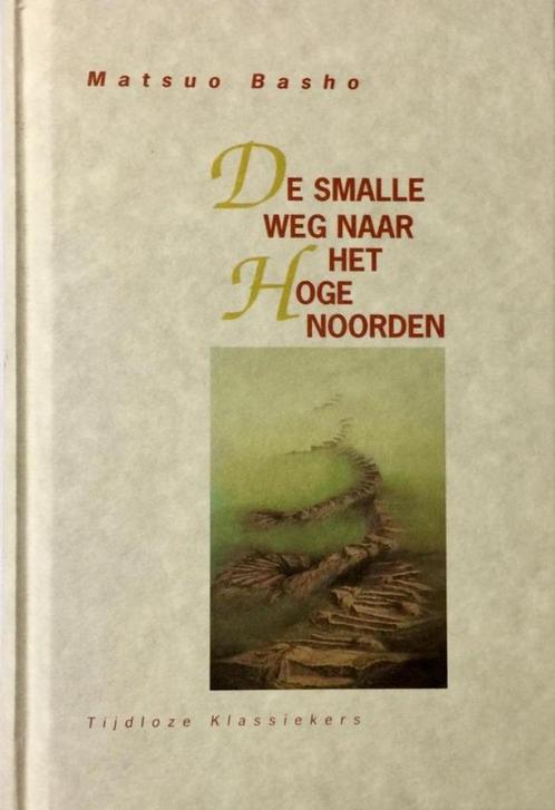 DE SMALLE WEG NAAR HET HOGE NOORDEN - MATSUO BASHO - NIEUW, Boeken, Esoterie en Spiritualiteit, Nieuw, Ophalen of Verzenden