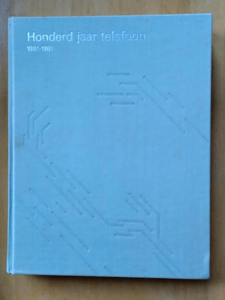 Boek Honderd jaar telefoon 1881-1981, Boeken, Geschiedenis | Vaderland, Gelezen, 20e eeuw of later, Ophalen of Verzenden