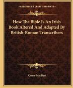 "How The Bible Is An Irish Book Altered, Achtergrond en Informatie, Nieuw, Ophalen of Verzenden, Conor MacDari