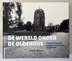 De wereld onder de Oldehove - Erwin Boers, Boeken, Ophalen of Verzenden, Zo goed als nieuw