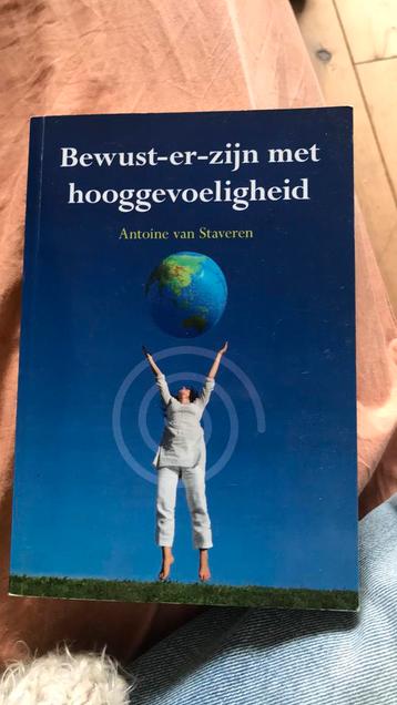 Antoine van Staveren - Bewust-er zijn met hooggevoeligheid beschikbaar voor biedingen