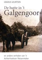 De Hutte in 't Galgengoor - Gradus Geurtsen / 9789490085063, Ophalen of Verzenden, Zo goed als nieuw, Gradus Geurtsen