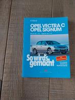 Opel Vectra C Signum  reparatie handboek, Boeken, Ophalen of Verzenden, Opel, Zo goed als nieuw