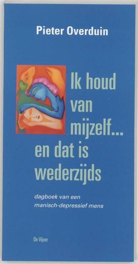Pieter Overduin Ik houd van mijzelf.... en dat is wederzijds, Boeken, Verzenden, Nieuw, Spiritualiteit algemeen, Achtergrond en Informatie