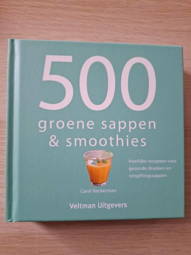 500 Groene Sappen & Smoothies - Carol Beckerman, Boeken, Kookboeken, Zo goed als nieuw, Overige typen, Europa, Gezond koken, Vegetarisch