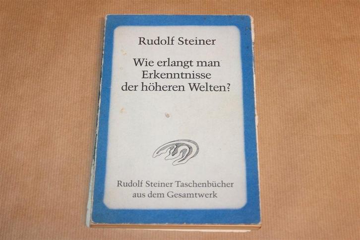 Hoe Krijg Je Kennis van Hogere Werelden? — Steiner [De], Boeken, Esoterie en Spiritualiteit, Gelezen, Achtergrond en Informatie