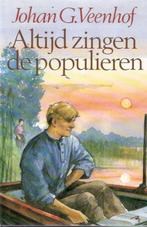 Altijd zingen de populieren - Johan G. Veenhof, Boeken, Ophalen of Verzenden, Gelezen, Nederland