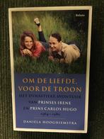 Om de liefde voor de troon ; door Daniella Hooghiemstra, 20e eeuw of later, Ophalen of Verzenden, Zo goed als nieuw, Daniella Hooghiemstra