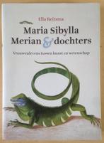 Ella Reitsma - Maria Sibylla Merian en Dochters - Vrouwenlev, Boeken, Ophalen of Verzenden, Zo goed als nieuw, Schilder- en Tekenkunst