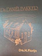 Ds Daniel Bakker. Drs H Florijn, Boeken, Drs H Florijn, Christendom | Protestants, Ophalen of Verzenden, Zo goed als nieuw