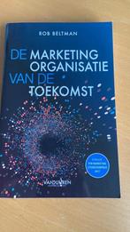 Rob Beltman - De marketingorganisatie van de toekomst, Ophalen of Verzenden, Alpha, Zo goed als nieuw, HBO