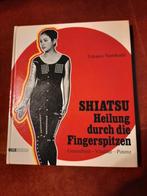 Shiatsu Heilung durch die  Fingerspitzen, Gelezen, Ophalen of Verzenden