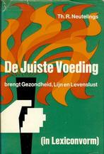 Th.R.Neutelings - De Juiste Voeding - Lexicon - 1e dr. 1967, Dieet en Voeding, Ophalen of Verzenden, Zo goed als nieuw, Th.R.Neutelings