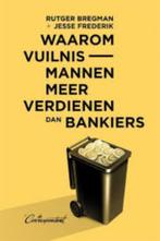 Rutger Bregman: Waarom vuilnismannen meer verdienen dan bank, Boeken, Maatschappij en Samenleving, Ophalen of Verzenden, Zo goed als nieuw