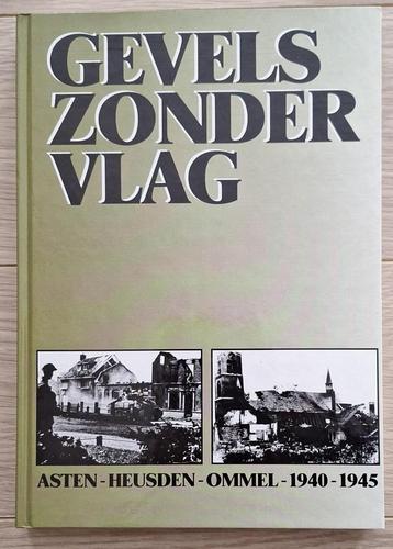 WO2: Gevels Zonder Vlag Asten, Heusden, Ommel 1940/45 beschikbaar voor biedingen