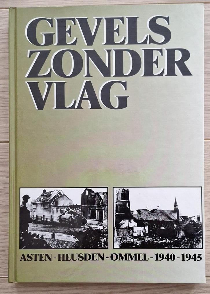 WO2: Gevels Zonder Vlag Asten, Heusden, Ommel 1940/45, Boeken, Oorlog en Militair, Gelezen, Algemeen, Tweede Wereldoorlog, Ophalen of Verzenden