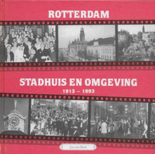 Leo van Hoek: Rotterdam - Stadhuis en Omgeving 1913-1993, Boeken, Geschiedenis | Stad en Regio, Zo goed als nieuw, Ophalen of Verzenden
