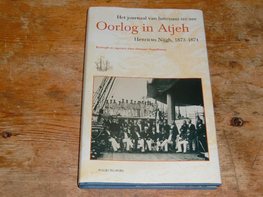 Oorlog in Atjeh : Journaal luitenant ter zee Nijgh 1873-1874, Boeken, Oorlog en Militair, Zo goed als nieuw, Marine, Voor 1940