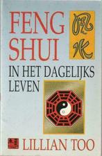 Feng shui in het dagelijks leven - Lillian Too, Boeken, Lillian Too, Ophalen of Verzenden, Zo goed als nieuw, Overige onderwerpen