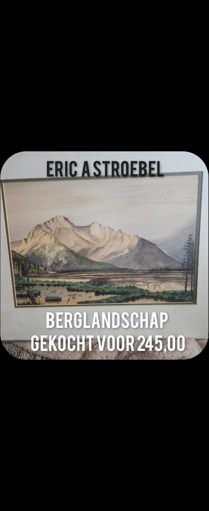 Eric A. Stroebel - Berglandschap, Antiek en Kunst, Kunst | Schilderijen | Klassiek, Ophalen of Verzenden