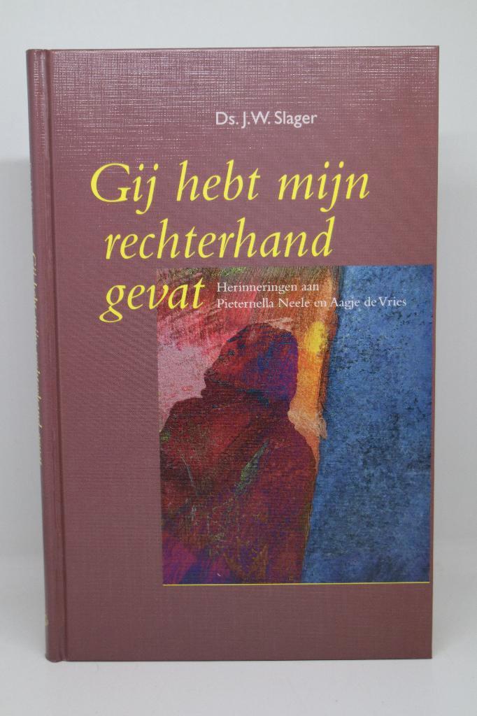 Gij hebt mijn rechterhand gevat - J.W. Slager, Boeken, Godsdienst en Theologie, Zo goed als nieuw, Ophalen of Verzenden